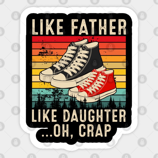 Like Father Like Daughter Oh Crap Fathers Day From Daughter Sticker by rebuffquagga